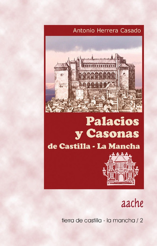 Palacios Y Casonas De Castilla La Mancha