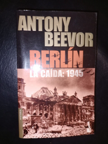 Libro Berlín La Caída 1945 Antony Beevor
