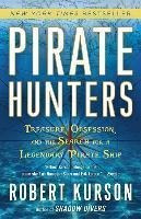 Pirate Hunters : Treasure, Obsession, And The Search For A L