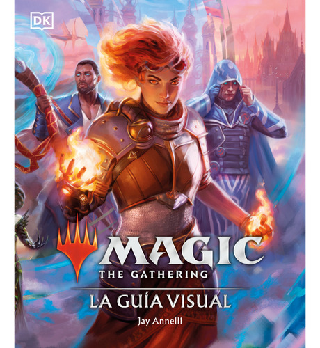 Magic The Gathering: La Guia Visual