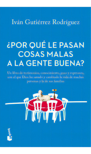 ¿Por qué le pasan cosas malas a la gente buena?, de Iván Gutiérrez. Serie 6287574281, vol. 1. Editorial Grupo Planeta, tapa blanda, edición 2023 en español, 2023