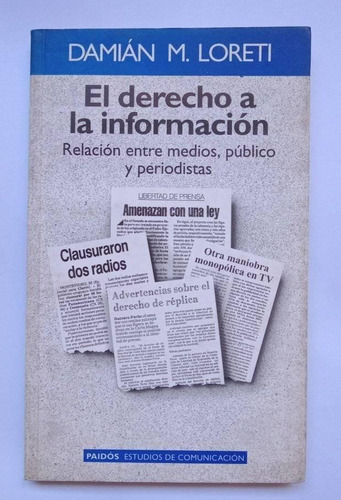 El Derecho A La Información, Damián Loreti. Sin Uso