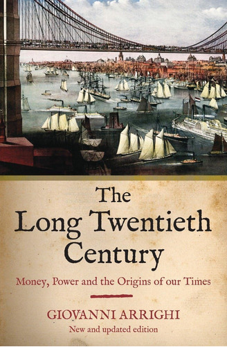 Libro: The Long Twentieth Century: Money, Power And The Orig