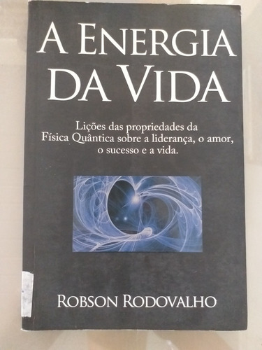 Livro- A Energia Da Vida- Robson Rodovalho- Sp60