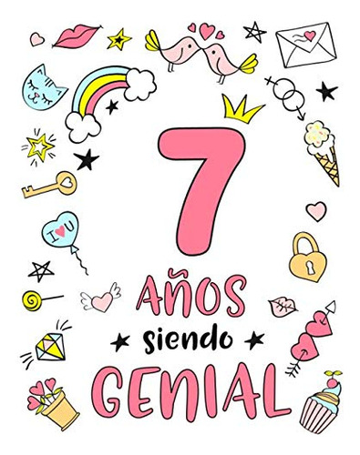7 Años Siendo Genial, De Ediciones, Encinio. Editorial Independently Published, Tapa Pasta Blanda, Edición 1 En Español, 2019