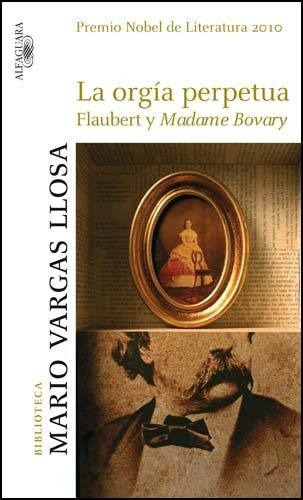 Orgia Perpetua Flaubert Y Madame Bovary (biblioteca Mario Va