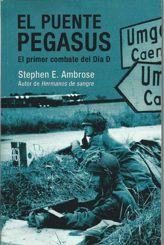 Segunda Guerra - El Puente Pegasus - Stephen Ambrose