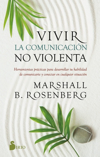 Vivir La Comunicacion No Violenta - Marshall Rosenberg