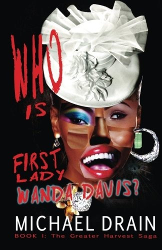 Who Is First Lady Wanda Davisr (book 1 Greater Harvest Saga)