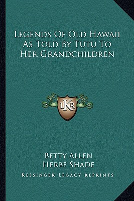 Libro Legends Of Old Hawaii As Told By Tutu To Her Grandc...