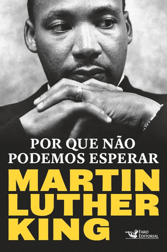 Por que não podemos esperar: Martin Luther King, de King, Martin Luther. Editora Faro Editorial Eireli, capa mole em português, 2020