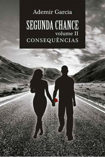 SEGUNDA CHANCE - CONSEQUÊNCIAS - VOL. II, de GARCIA, ADEMIR. Editora ALL PRINT, capa mole em português