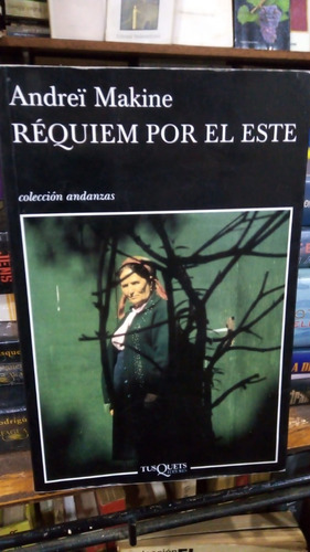 Andrei Makine  Requiem Por El Este 