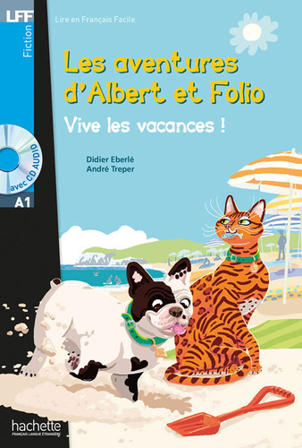 Lff A1 : Albert Et Folio - Vive Les Vacances ! + Audio Mp3 Téléchargeable (a1), De Treper, Andre. Editorial Hachette