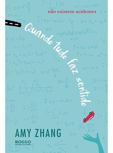 Quando tudo faz sentido, de Zhang, Amy. Editora Rocco Ltda, capa mole em português, 2017