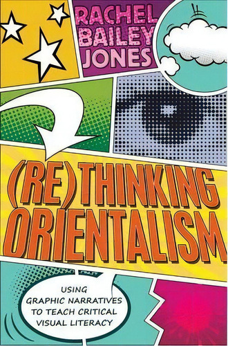 (re)thinking Orientalism, De Rachel Bailey Jones. Editorial Peter Lang Publishing Inc, Tapa Blanda En Inglés