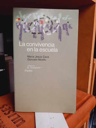 La Convivencia En La Escuela-paidos-m.cava-gonzalo Musitu