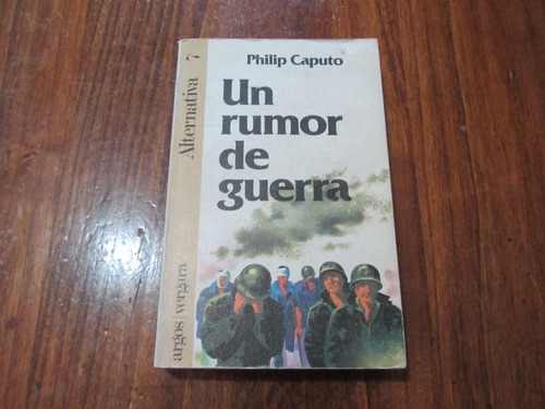 Un Rumor De Guerra - Philip Caputo - Ed: Argos/vergara 