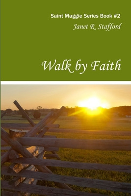 Libro Walk By Faith: Saint Maggie Series Book 2 - Staffor...
