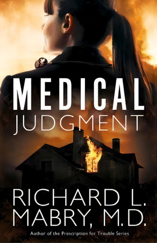 Medical Judgment, De Richard L Mabry M D. Editorial United Methodist Publishing House, Tapa Blanda En Inglés