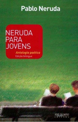 Libro Neruda Para Jovens De Neruda Pablo Jose Olympio