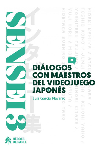 Sensei, 3 Dialogos Con Maestros Del Videojuego Japones - Gar