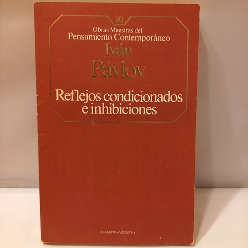 Ivan Pavlov - Reflejos Condicionados E Inhibiciones