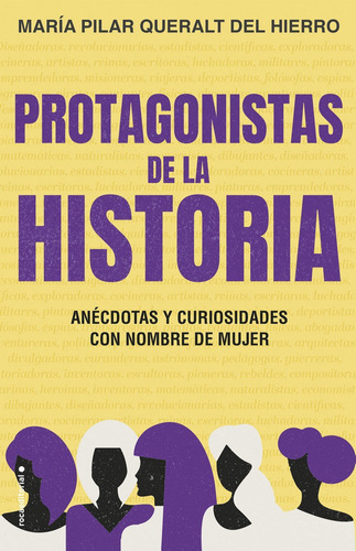 Protagonistas De La Historia, De Queralt Del Hierro, Maria Pilar. Roca Editorial, Tapa Blanda En Español