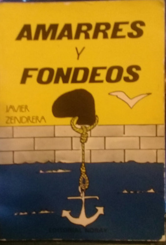 Javier Zendrera / Amarres Y Fondeos / Naútica