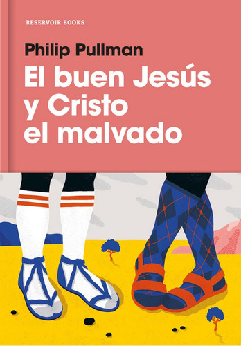 Buen Jesus Y Cristo El Malvado,el - Philip Pullman