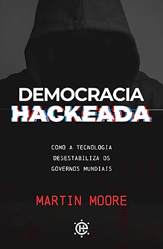 Libro Democracia Hackeada De Moore Martin Habito Editora