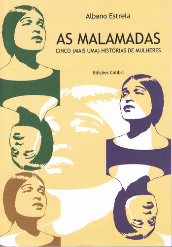 As Malamadas - Cinco (mais Uma) Histórias De Mulheres  -  E