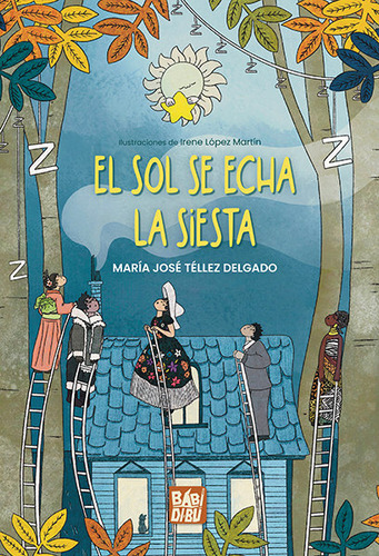 El Sol Se Echa La Siesta, De Tellez Delgado, Maria Jose. Editorial Babidi-bu Libros En Español