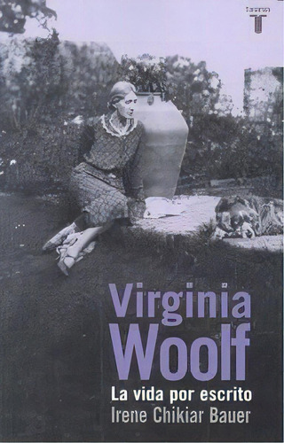 Virginia Woolf, De Chikiar Bauer, Irene. Editorial Taurus, Tapa Blanda En Español