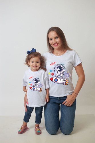 Kit Camisetas Tal Mãe Tal Filha (o) Te Amo Até A Lua