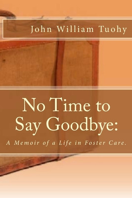 Libro No Time To Say Goodbye: A Memoir Of A Life In Foste...