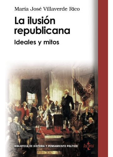 La ilusiÃÂ³n republicana, de Villaverde Rico, Maria Jose. Editorial Tecnos, tapa blanda en español