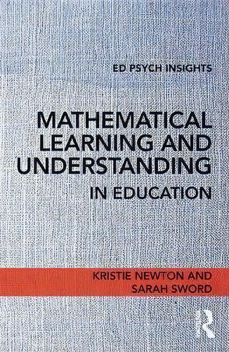 Mathematical Learning And Understanding In Education, De Kristie Newton. Editorial Taylor Francis Ltd, Tapa Blanda En Inglés
