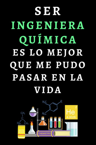 Libro: Ser Ingeniera Química Es Lo Mejor Que Me Pudo Pasar E