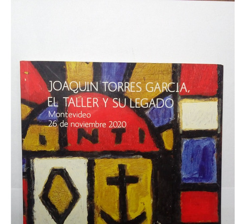 Libro Joaquin  Torres García, El Taller  Y Su Legado 