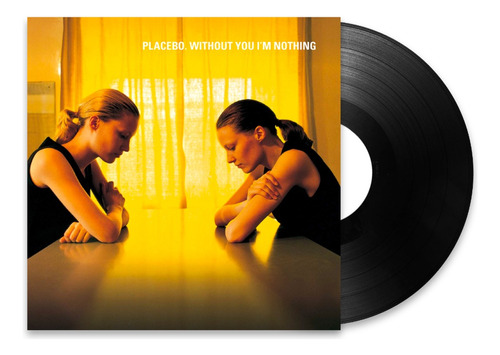 Placebo - Without You I'm Nothing (vinilo)