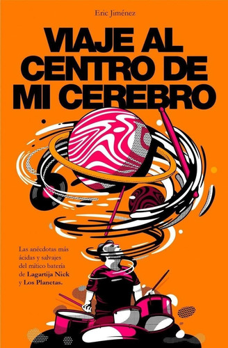 Libro: Viaje Al Centro De Mi Cerebro. Jimenez, Eric. Plaza &