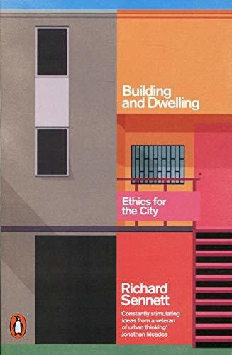 Building and Dwelling : Richard Sennett, de Richard Sennett. Editorial Penguin Books Ltd, tapa blanda en inglés