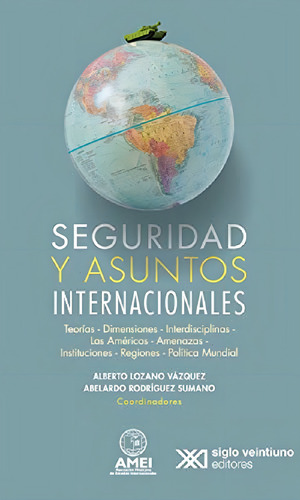 Seguridad Y Asuntos Internacionales Teorias, Dimensiones