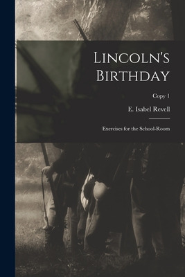 Libro Lincoln's Birthday: Exercises For The School-room; ...