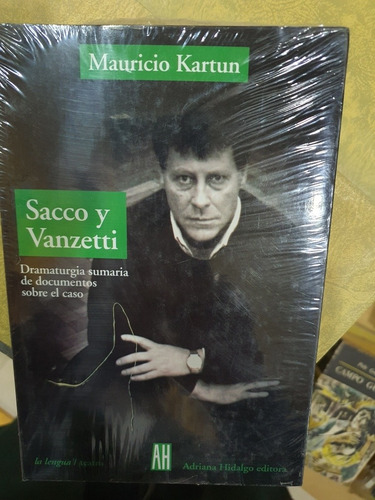 Libro:sacco Y Vanzetti-mauricio Kartun- Teatro