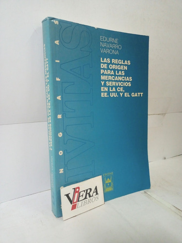 Las Reglas De Origen Para Las Mercancias / Navarro Varona