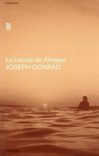 Locura De Almayer, La - Joseph Conrad, de Joseph rad. Editorial Losada en español