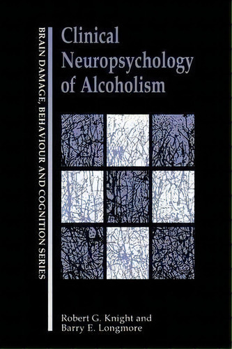 Clinical Neuropsychology Of Alcoholism, De Robert G. Knight. Editorial Taylor Francis Ltd, Tapa Blanda En Inglés