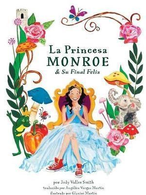 La Princesa Monroe & Su Final Feliz - Jody Smith (paperba...